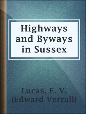 cover image of Highways and Byways in Sussex